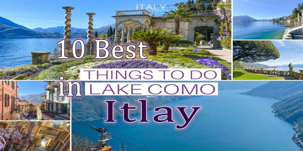 10 Best Things to Do in Lake Como Italy