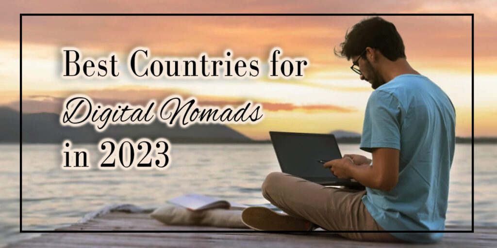 Best Countries for Digital Nomads in 2023