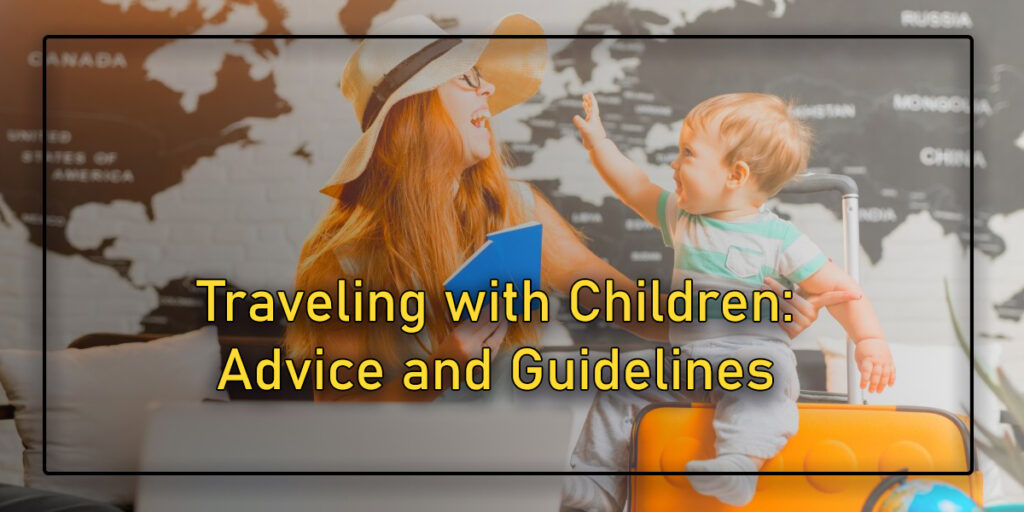 Advice and Guidelines for Traveling with Children
