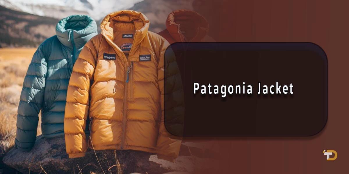 Patagonia Jacket – Most Versatile and Dependable