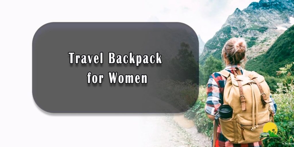 Choosing the Perfect Travel Backpack for Women